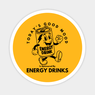 Good Mood Is Sponsored By Energy Drinks (no color) Magnet